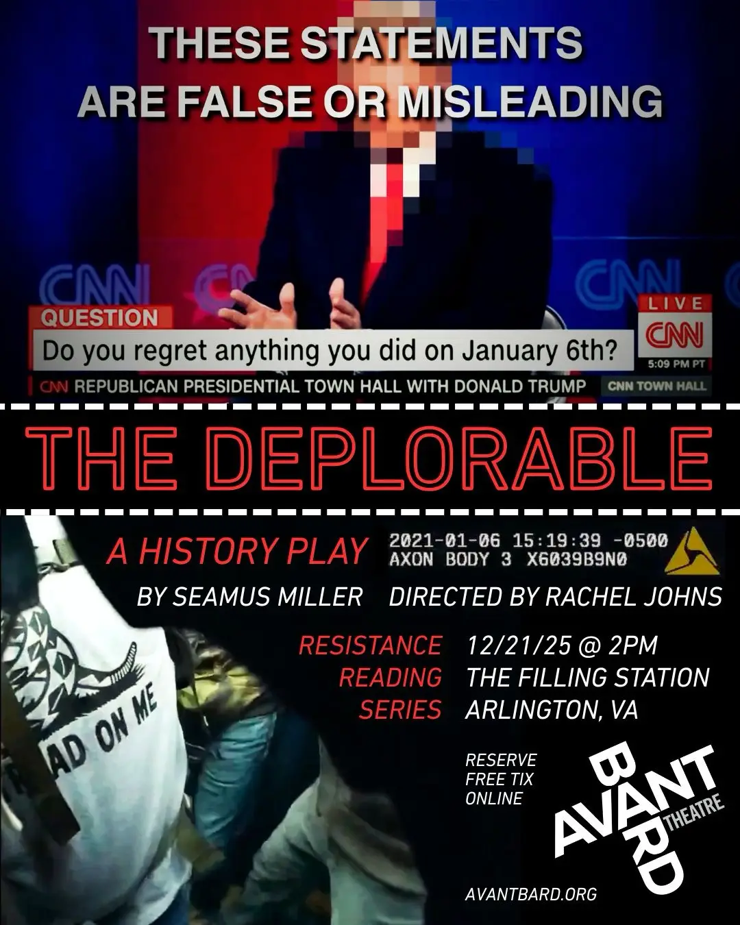 The Deplorable is a history play for the present. Episodes (both real and imagined) from the American Revolution and Civil War collide with actual congressional testimony from four police officers in the aftermath of the insurrection at the U.S. Capitol on January 6, 2021.