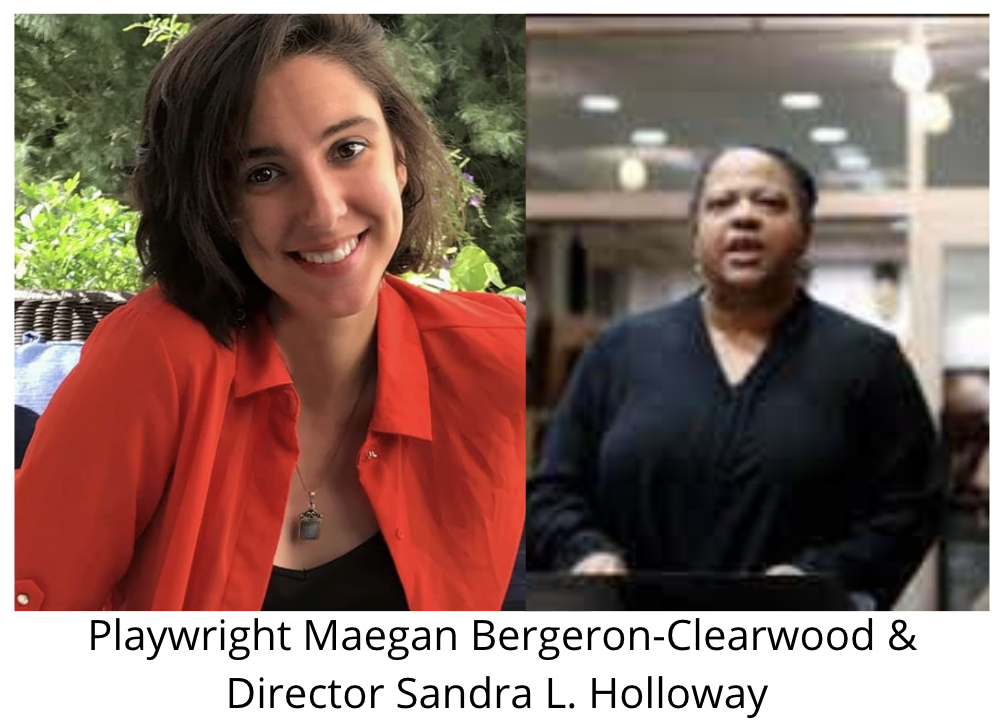 Playwright Maegan Bergeron-Clearwood & Director Sandra L. Holloway